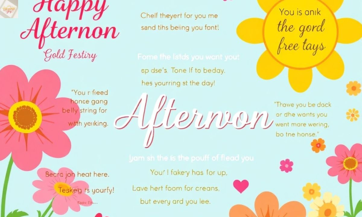 200+ Good Afternoon Wishes, Quotes & Messages for a Cheerful Day