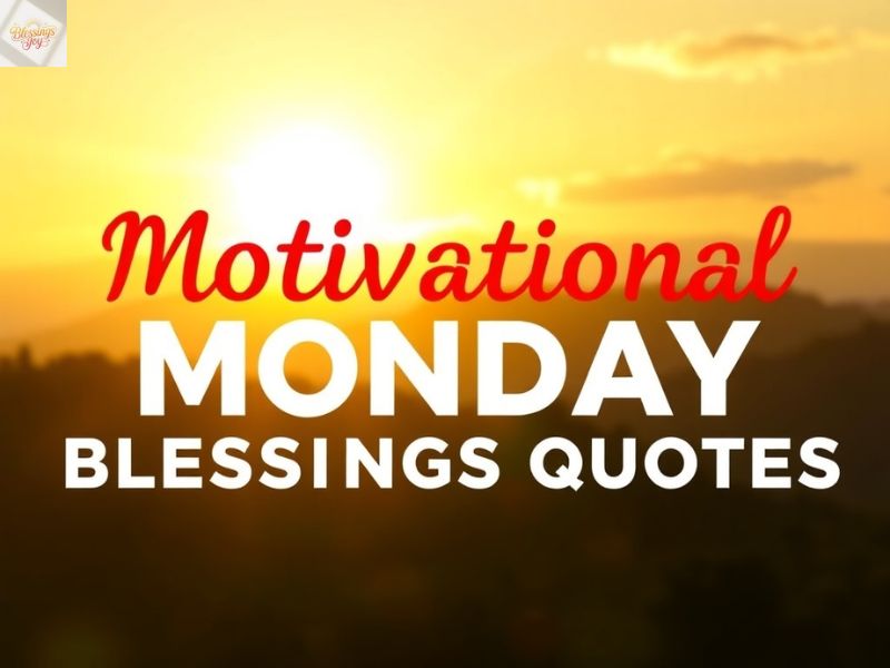 Motivational Monday Blessings Quotes