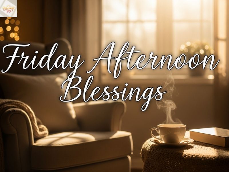 4. Friday Afternoon Blessings Images & GIFs
