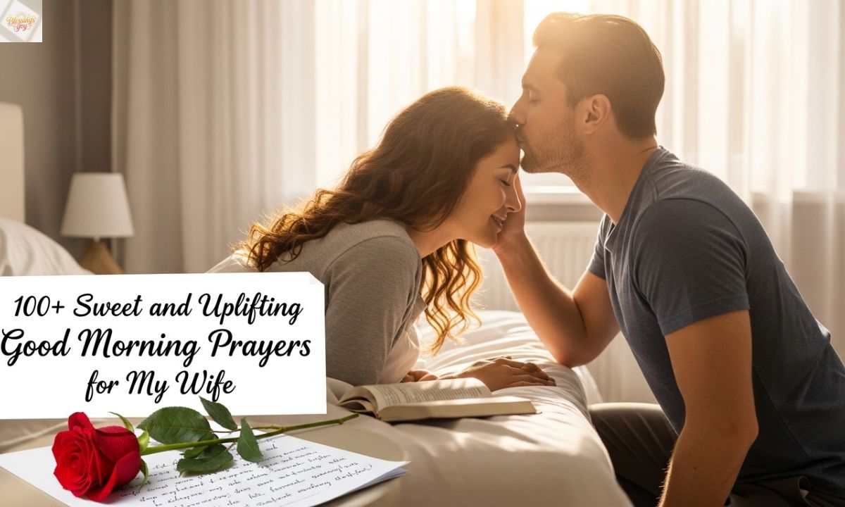 100+ Sweet and Uplifting Good Morning Prayer for my Wife