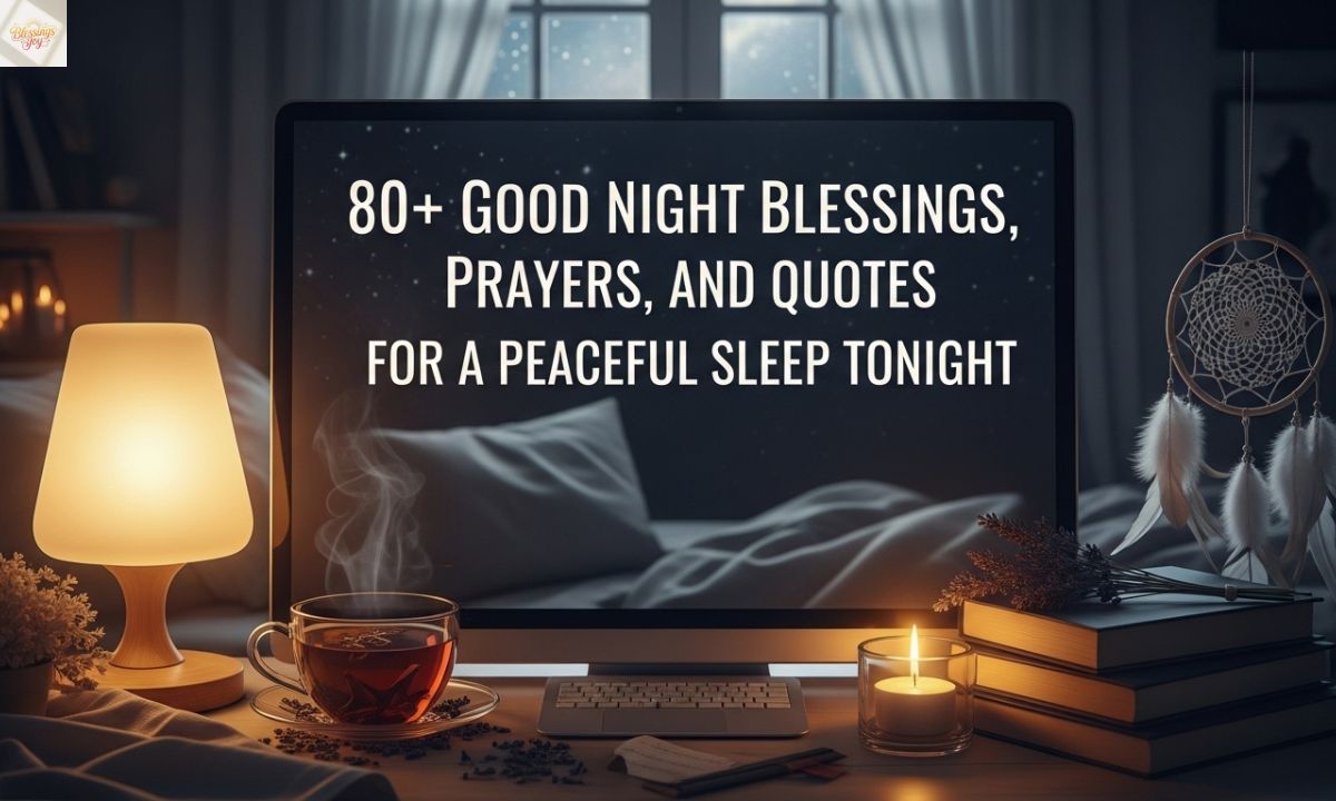 80+ Good Night Blessings, Prayers, and Quotes for a Peaceful Sleep Tonight
